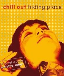 Chill out. Hiding place