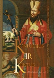 Konfucijus ir Kristus. Romualdas Dulskis