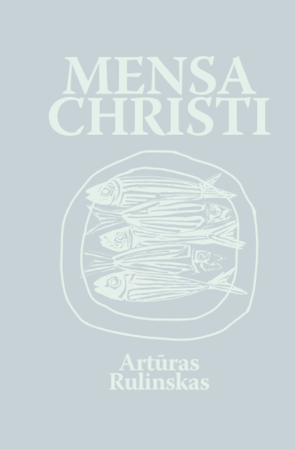 Mensa Christi. Artūras Rulinskas