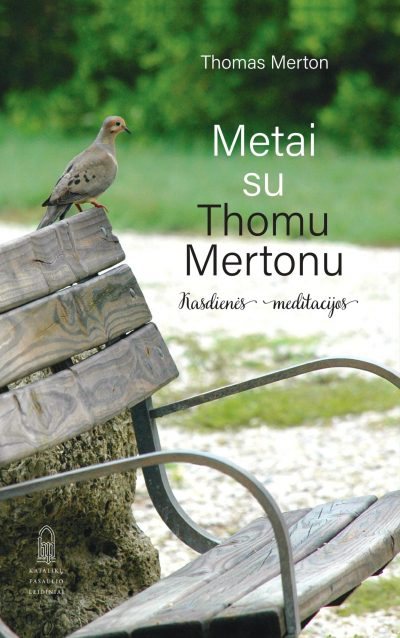 Metai su Tomu Mertonu: kasdienės meditacijos. Thomas Merton
