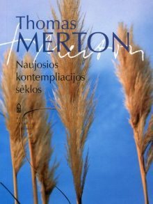 Naujosios kontempliacijos sėklos. Thomas Merton