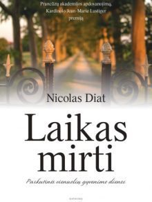 Laikas mirti: paskutinės vienuolių gyvenimo dienos. Nicolas Diat