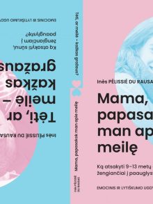 Mama, papasakok man apie meilę. Tėti, ar meilė – tai kažkas gražaus?