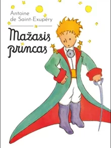 Mažasis princas. Antoine de Saint-Exupery