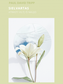 Sielvartas. Atrasti viltį iš naujo. Paul David Tripp