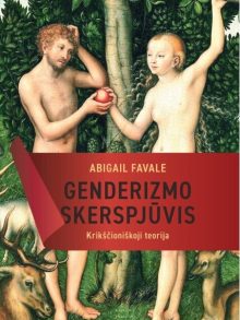 Genderizmo skerspjūvis: krikščioniškoji teorija. Abigail Favale