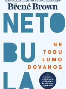 Netobulumo dovanos. Brené Brown