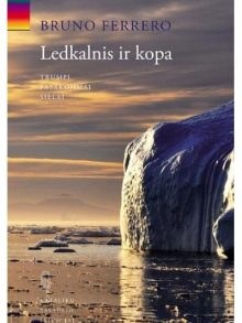Ledkalnis ir kopa. Bruno Ferrero